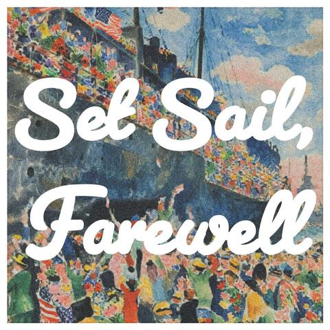 Set Sail, Farewell