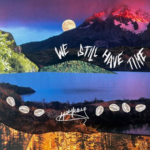We Still Have Time