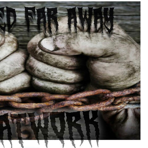 Chained Far Away