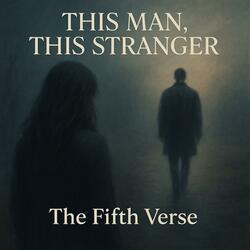 THIS MAN, THIS STRANGER