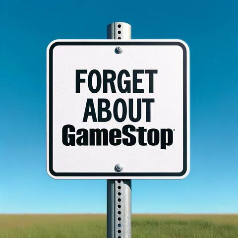 Forget about GameStop!