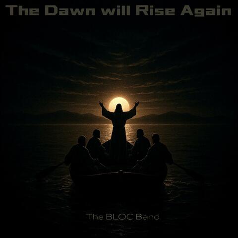 The Dawn will Rise Again