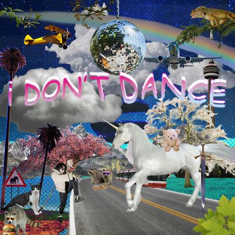 i DON'T DANCE