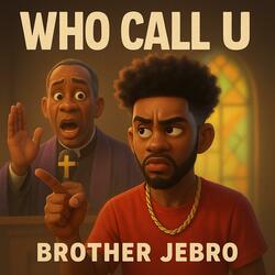 Who Call U
