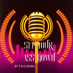Sit your Ass down
