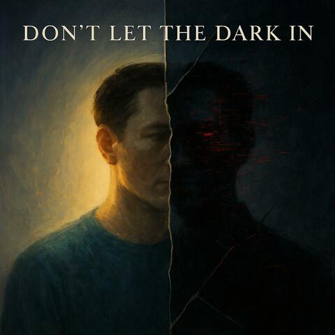 “Don’t Let the Dark In”