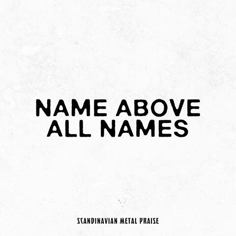 Name Above All Names