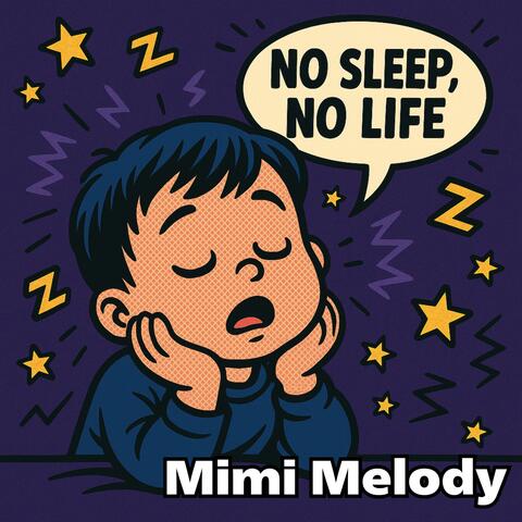 NO SLEEP, NO LIFE!