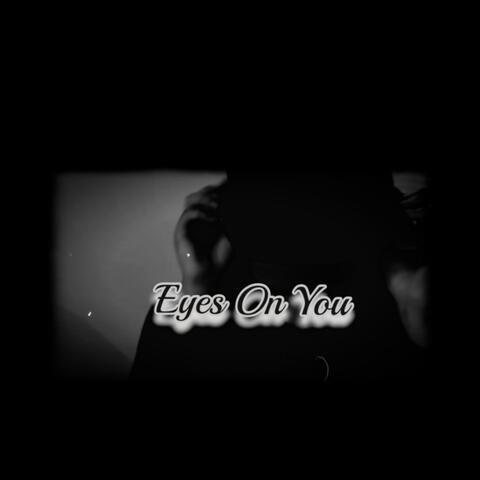 Eyes on You