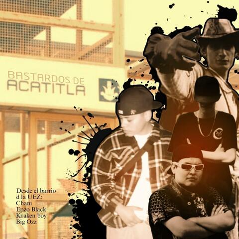 Bastardos de Acatitla (feat. Kraken, Epzo Black & Big Ozz)