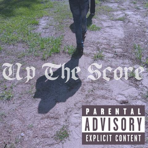 Up The Score (feat. Lil Treezie)