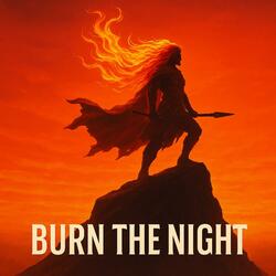 Burn the night