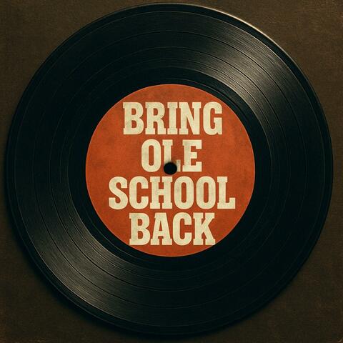 Bring Ole School Back