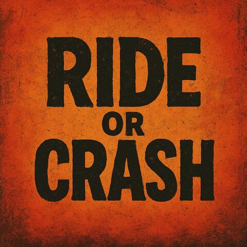 Ride Or Crash