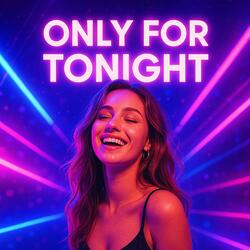 Only for Tonight