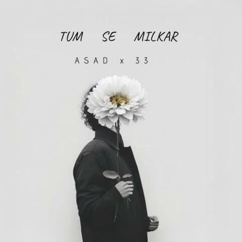 Tum se Milkar (feat. Asad)