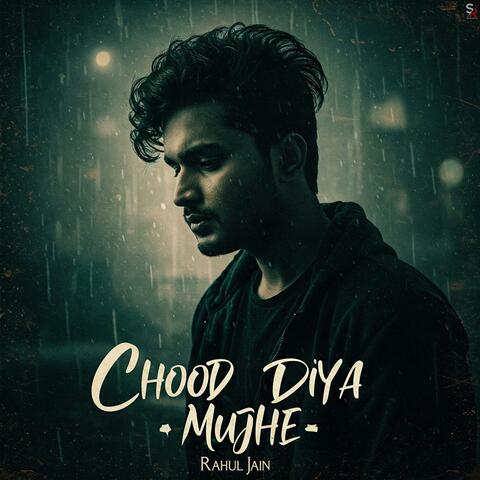 Chood Diya Mujhe (feat. Rahul Jain)