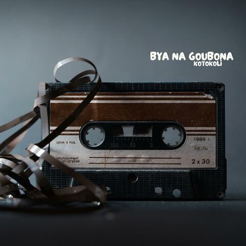 BYA NA GOUBONA
