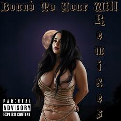 Bound To Your Will (Seduction Remix)