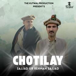 Chotilay (Shina Song) (feat. Sajjad Ur Rehman Sajjad & Arif Hussain Arif)