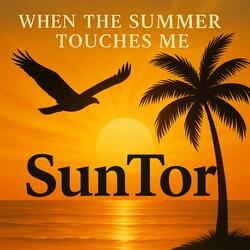 When the Summer Touches Me