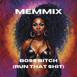 Boss Bitch (Run That Shit)