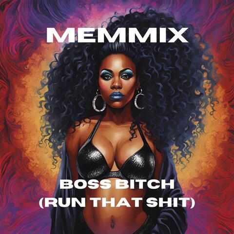 Boss Bitch (Run That Shit)