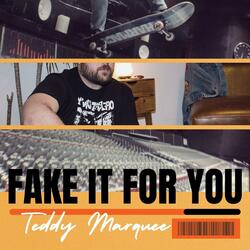 Fake It For You