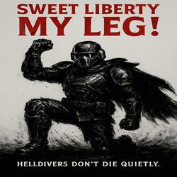 Sweet Liberty, My Leg!