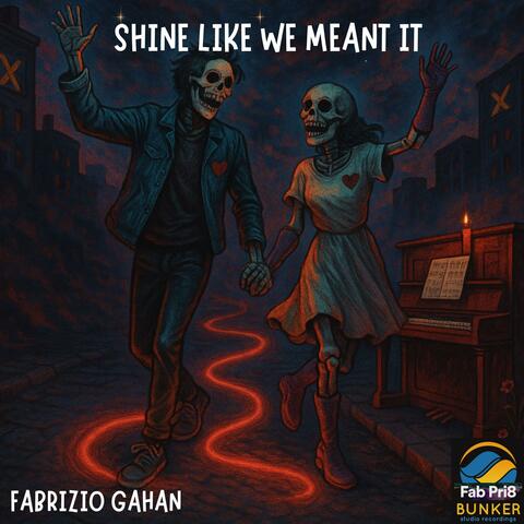 shine like we meant it