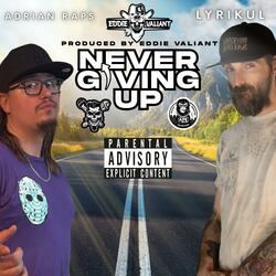 Never Giving Up (feat. Adrian_Raps_, Eddie Valiant & RCX)