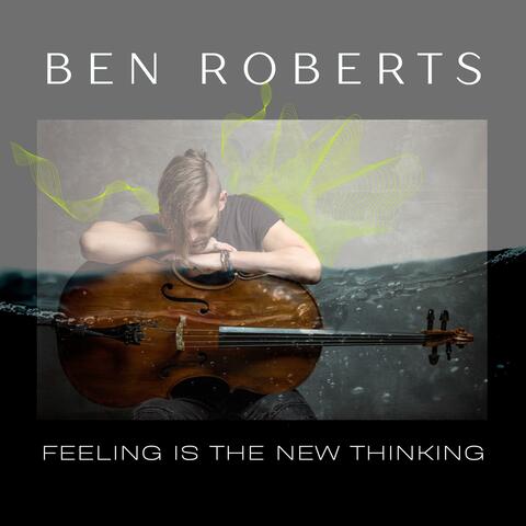 Feeling Is The New Thinking