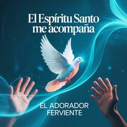 EL ESPIRITU SANTO ME ACOMPAÑA