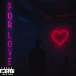 For Love