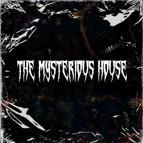 The Mysterious House