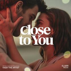 Close To You