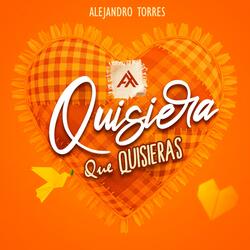 Quisiera Que Quisieras
