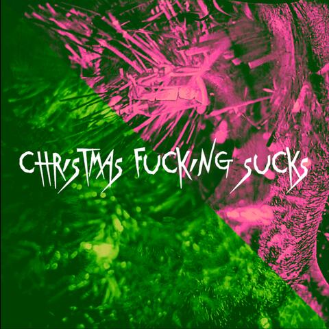Christmas Fucking Sucks (feat. Ryan Nicklas)