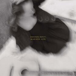 Friends Don't (Acoustic Live from Tones Studios)