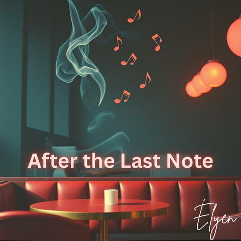 AFTER THE LAST NOTE