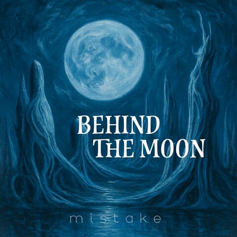 Behind The Moon