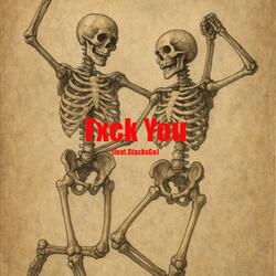 Fxck You (feat. Stacks Go)