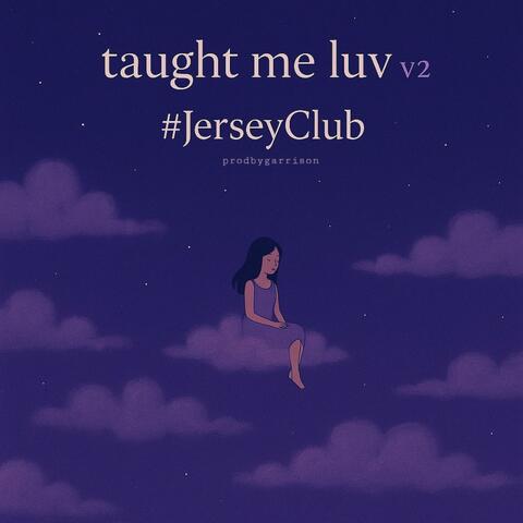 taught me luv v2 #JerseyClub