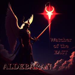 ALDEBARAN (Watcher of the EAST)