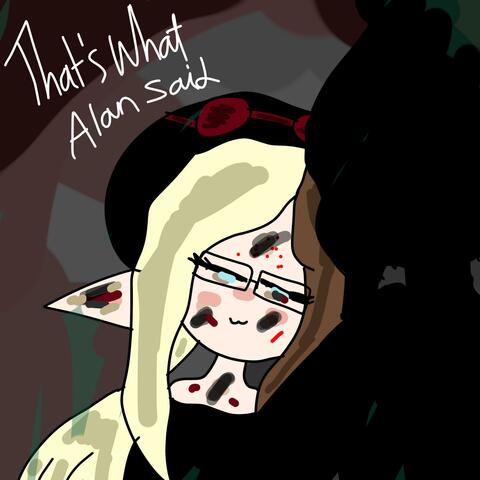 That's What Alan Said (feat. Alan Uniee)