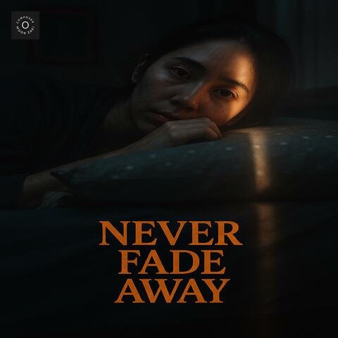 Never Fade Away