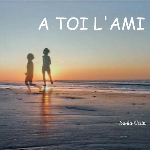 A toi l'Ami