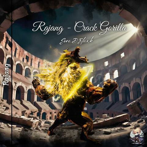 Rajang - Crack Gorilla