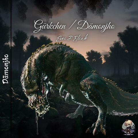 Gürkchen / Dämonjho
