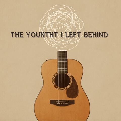 The younth I left behind